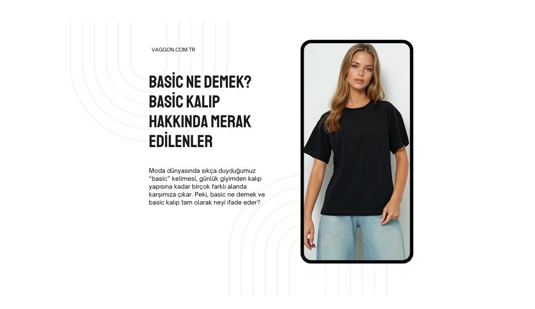 Basic Ne Demek? Basic Kalıp Hakkında Merak Edilenler