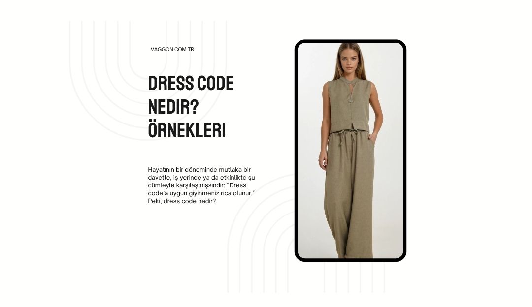Dress Code Nedir? Örnekleri