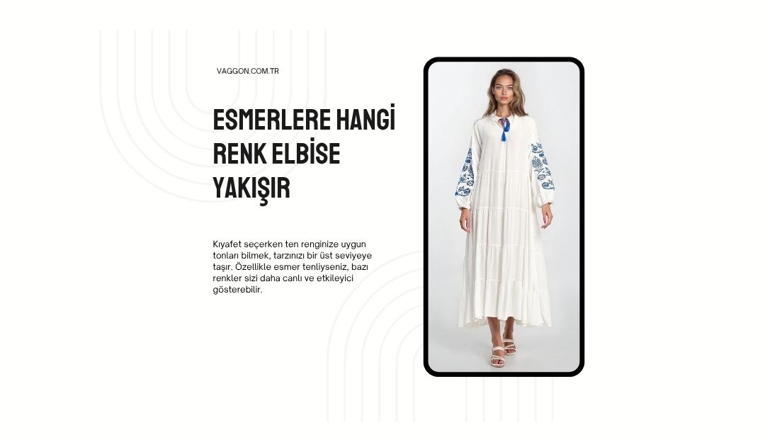 Esmerlere Hangi Renk Elbise Yakışır