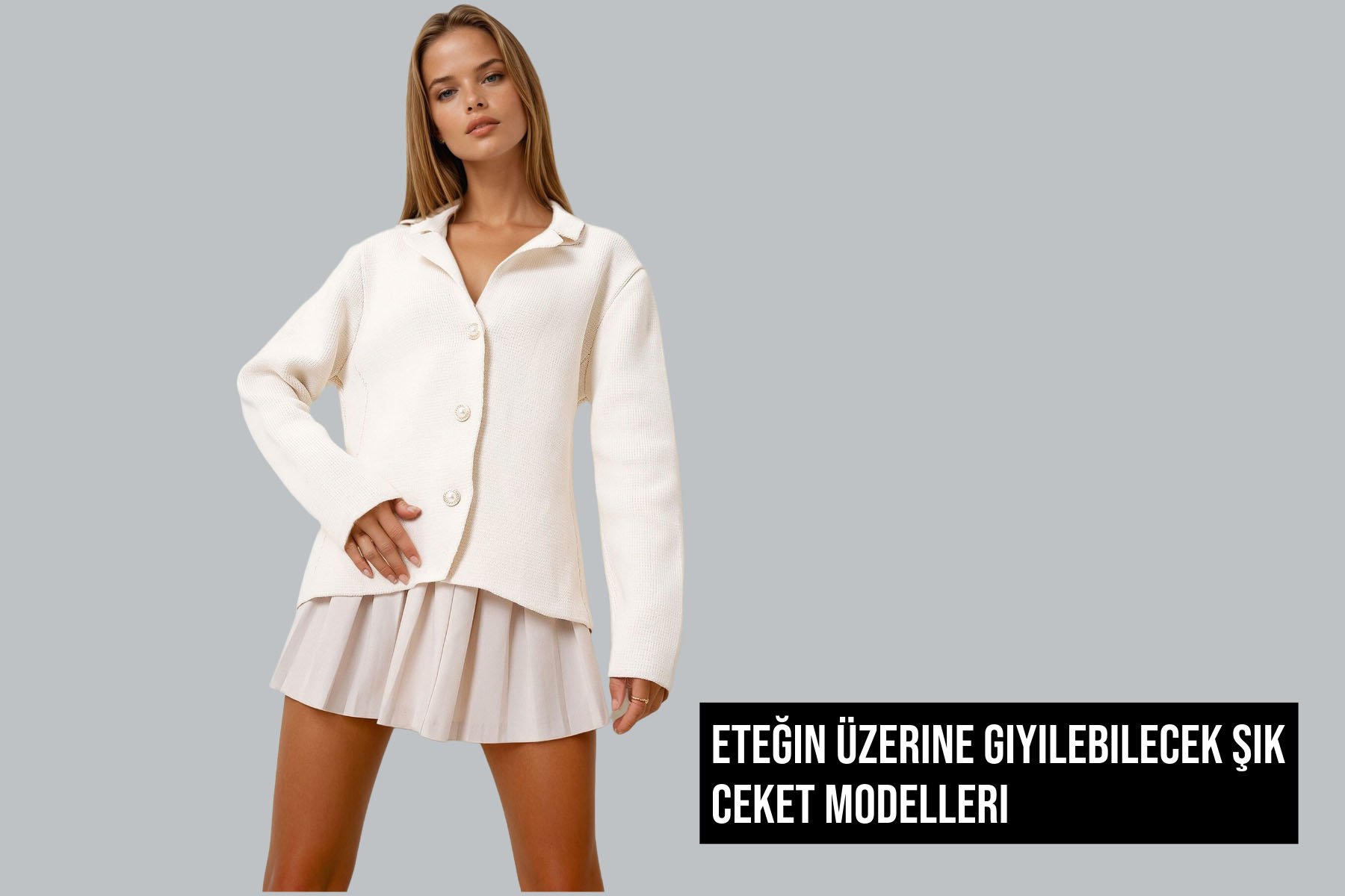 Eteğin Üzerine Giyilebilecek Şık Ceket Modelleri