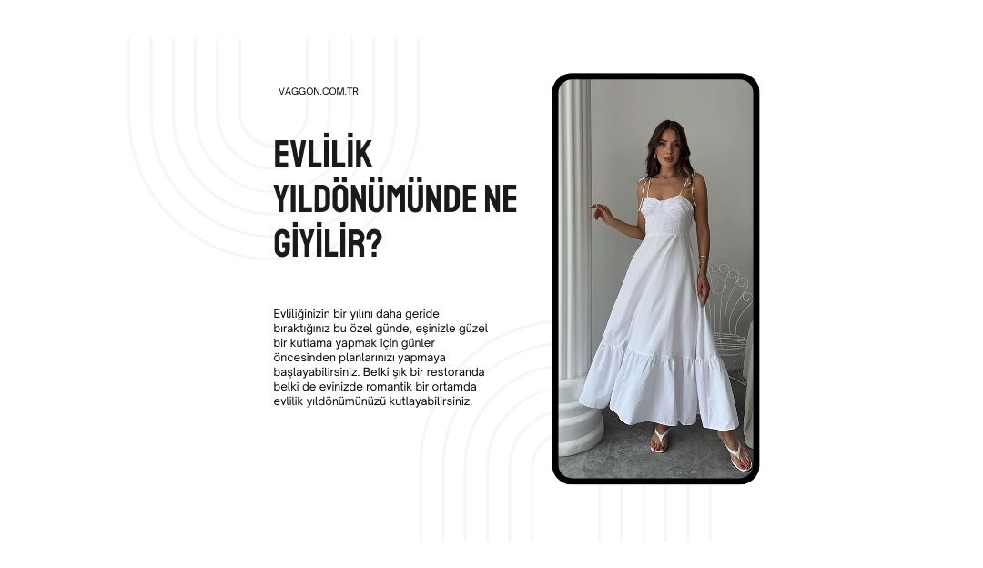 Evlilik Yıldönümünde Ne Giyilir?