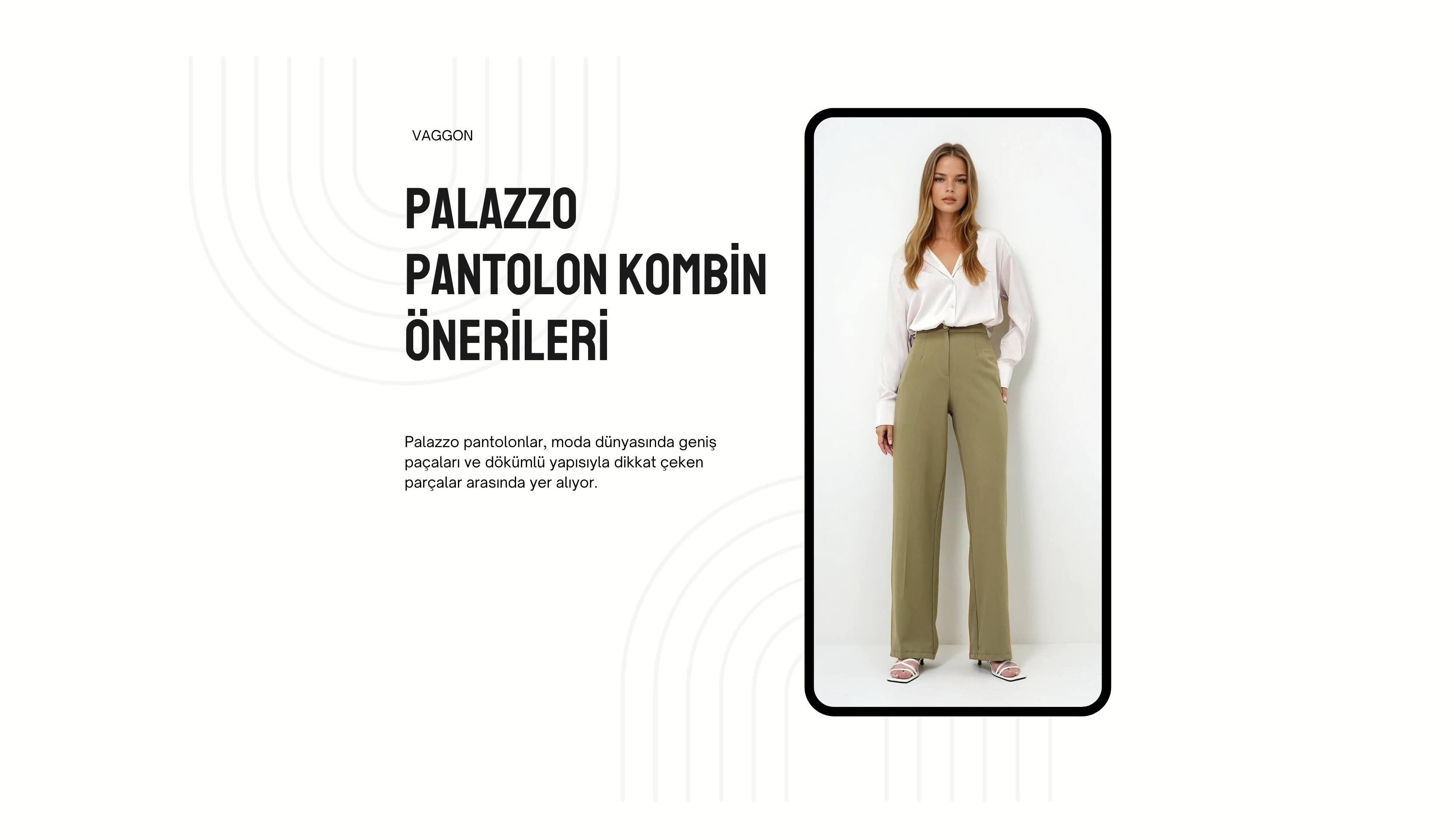 Palazzo Pantolon Kombin Önerileri?