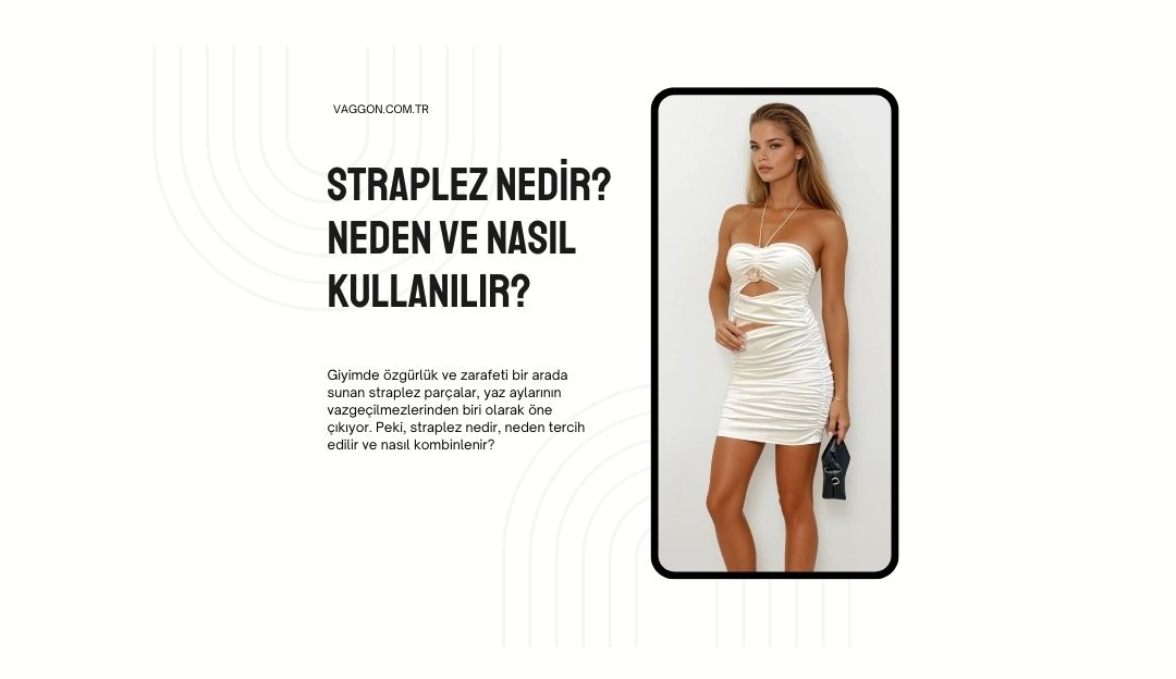 Straplez Nedir? Neden ve Nasıl Kullanılır?